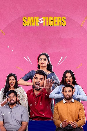 Download Save the Tigers (2024) Season 2 WebRip [Hindi + Tamil + Telugu + Malayalam + Kannada] S02 ESub 480p 720p - Complete