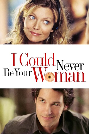 Download I Could Never Be Your Woman (2007) BluRay [Hindi + Tamil + Telugu + English] ESub 480p 720p