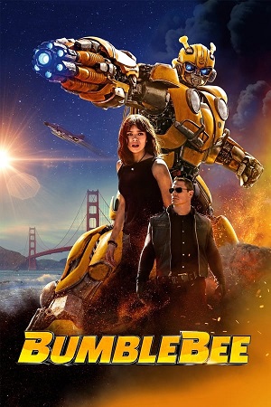 Download Transformers Part 6 Bumblebee (2018) BluRay [Hindi + Tamil + Telugu + English] ESub 480p 720p 1080p