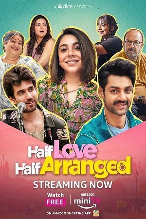 Download Half Love Half Arranged (2023) Season 1 WebRip Hindi S01 480p 720p - Complete