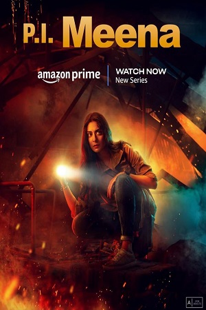 Download P.I. Meena (2023) Season 1 WebRip [Hindi + Tamil + Telugu + Malayalam + Kannada] S01 ESub 480p 720p - Complete