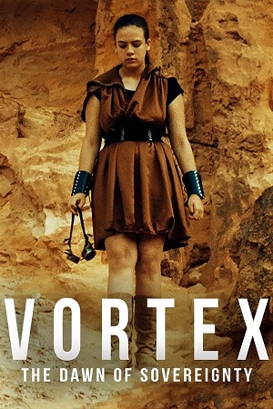 Download Vortex The Dawn of Sovereignty (2021) WebRip [Hindi + Tamil + Telugu + French] 480p 720p