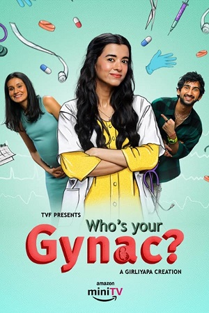 Download Who's Your Gynac (2023) Season 1 WebRip Hindi S01 ESub 480p 720p - Complete