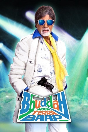 Download Bbuddah Hoga Terra Baap (2011) BluRay Hindi ESub 480p 720p